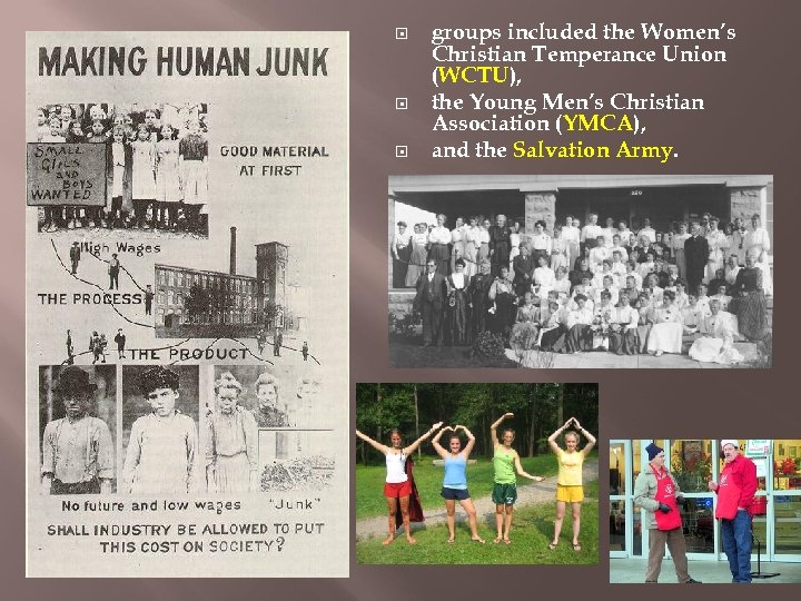  groups included the Women’s Christian Temperance Union (WCTU), the Young Men’s Christian Association