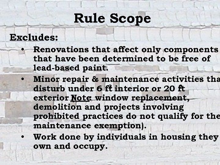 Rule Scope Excludes: • • • Renovations that affect only components that have been