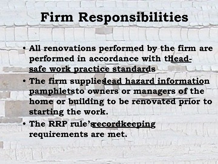 Firm Responsibilities • All renovations performed by the firm are performed in accordance with