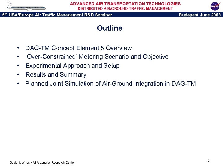 ADVANCED AIR TRANSPORTATION TECHNOLOGIES DISTRIBUTED AIR/GROUND-TRAFFIC MANAGEMENT 5 th USA/Europe Air Traffic Management R&D