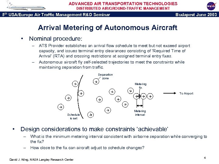 ADVANCED AIR TRANSPORTATION TECHNOLOGIES DISTRIBUTED AIR/GROUND-TRAFFIC MANAGEMENT 5 th USA/Europe Air Traffic Management R&D