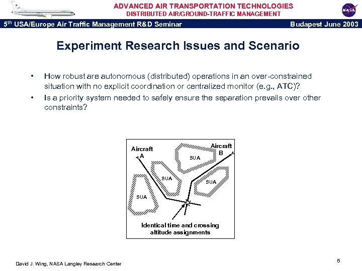 ADVANCED AIR TRANSPORTATION TECHNOLOGIES DISTRIBUTED AIR/GROUND-TRAFFIC MANAGEMENT 5 th USA/Europe Air Traffic Management R&D