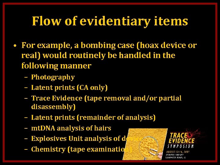 Flow of evidentiary items • For example, a bombing case (hoax device or real)