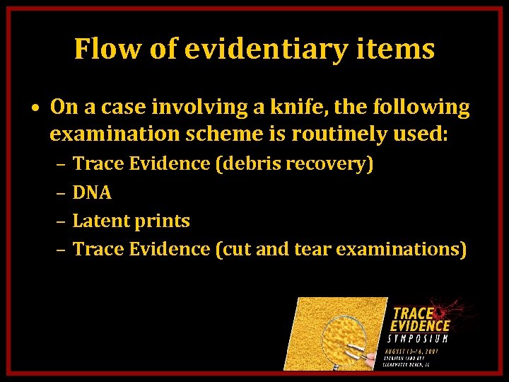 Flow of evidentiary items • On a case involving a knife, the following examination