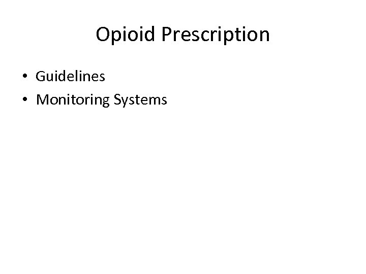 Opioid Prescription • Guidelines • Monitoring Systems 