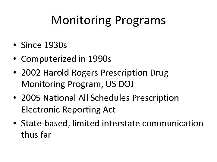 Monitoring Programs • Since 1930 s • Computerized in 1990 s • 2002 Harold