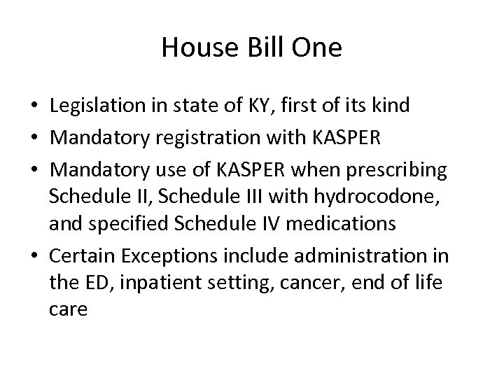 House Bill One • Legislation in state of KY, first of its kind •