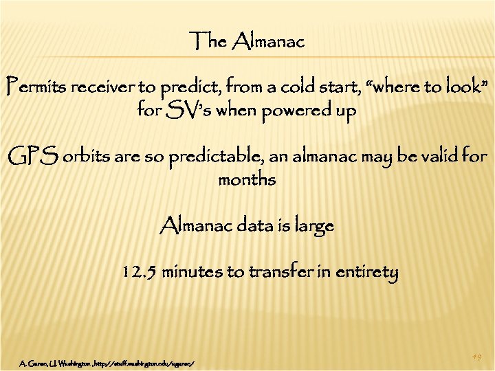 The Almanac Permits receiver to predict, from a cold start, “where to look” for