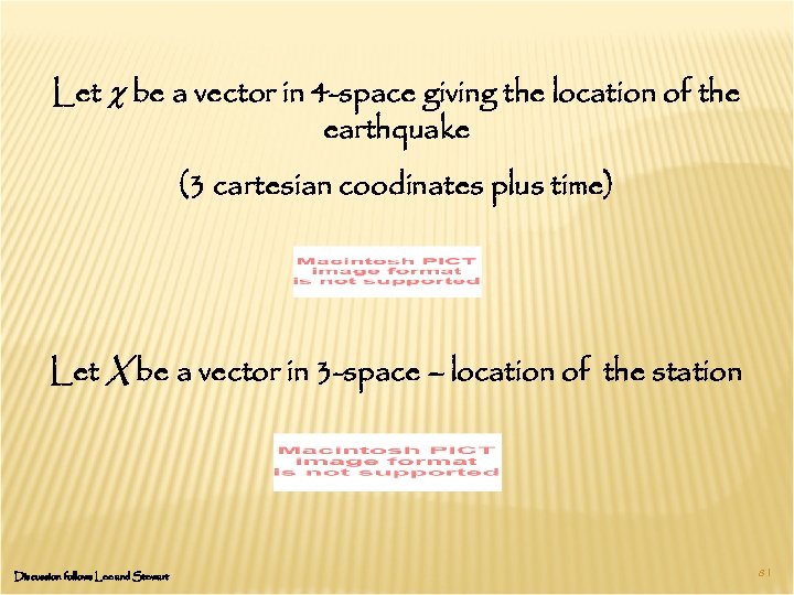 Let c be a vector in 4 -space giving the location of the earthquake