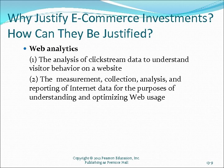 Why Justify E-Commerce Investments? How Can They Be Justified? Web analytics (1) The analysis