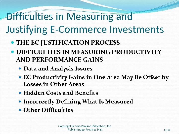 Difficulties in Measuring and Justifying E-Commerce Investments THE EC JUSTIFICATION PROCESS DIFFICULTIES IN MEASURING
