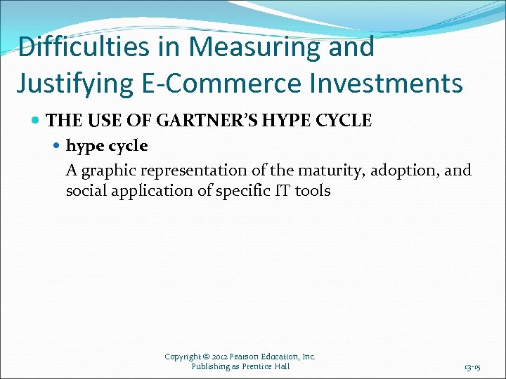 Difficulties in Measuring and Justifying E-Commerce Investments THE USE OF GARTNER’S HYPE CYCLE hype