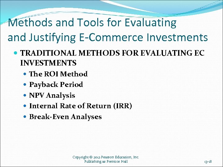 Methods and Tools for Evaluating and Justifying E-Commerce Investments TRADITIONAL METHODS FOR EVALUATING EC