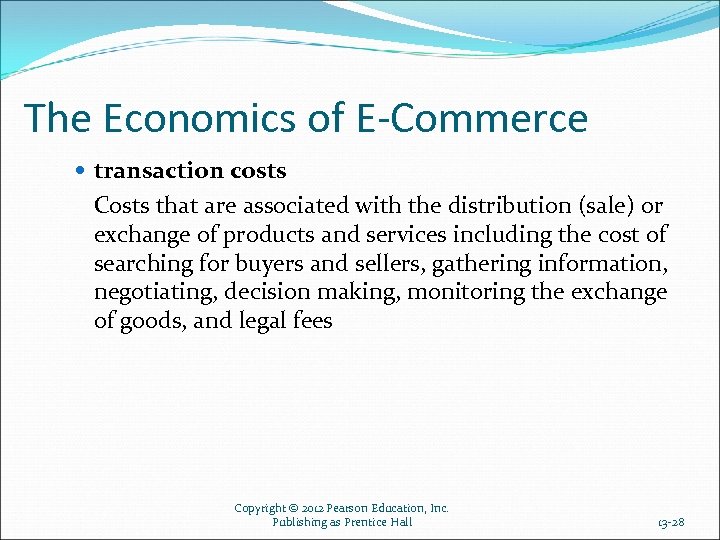 The Economics of E-Commerce transaction costs Costs that are associated with the distribution (sale)