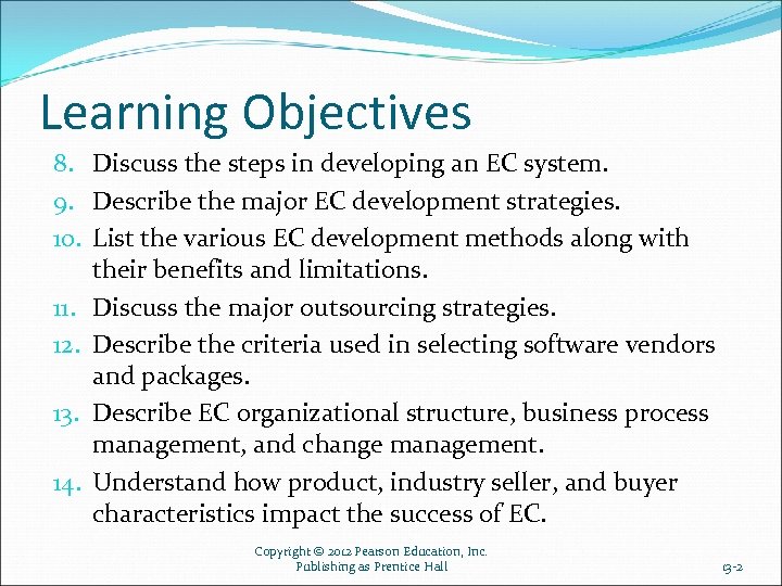 Learning Objectives 8. Discuss the steps in developing an EC system. 9. Describe the
