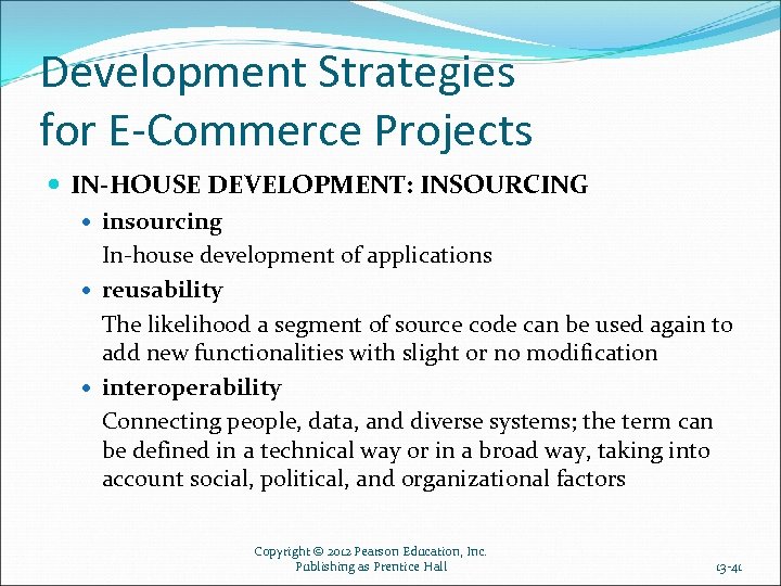 Development Strategies for E-Commerce Projects IN-HOUSE DEVELOPMENT: INSOURCING insourcing In-house development of applications reusability