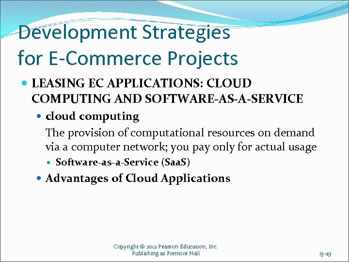 Development Strategies for E-Commerce Projects LEASING EC APPLICATIONS: CLOUD COMPUTING AND SOFTWARE-AS-A-SERVICE cloud computing