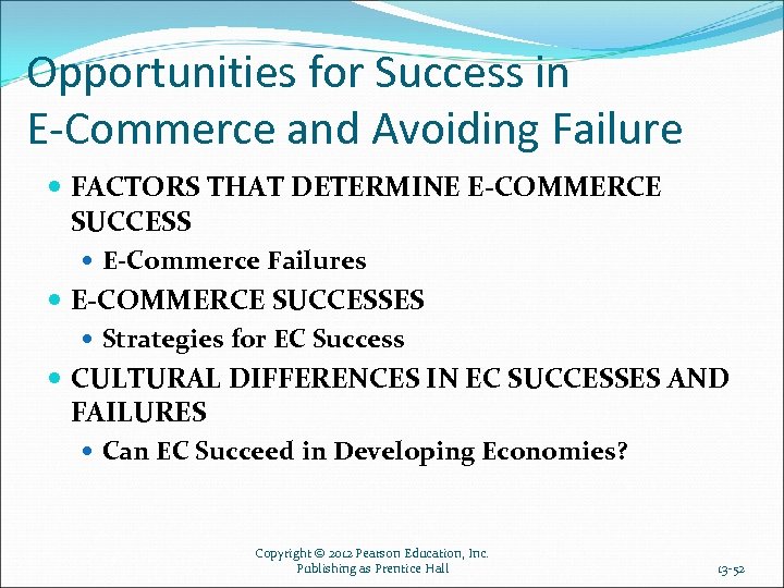 Opportunities for Success in E-Commerce and Avoiding Failure FACTORS THAT DETERMINE E-COMMERCE SUCCESS E-Commerce