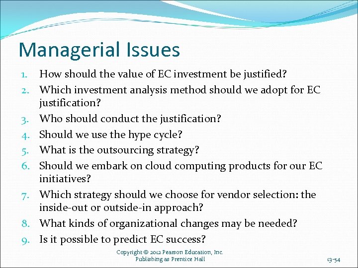 Managerial Issues 1. How should the value of EC investment be justified? 2. Which