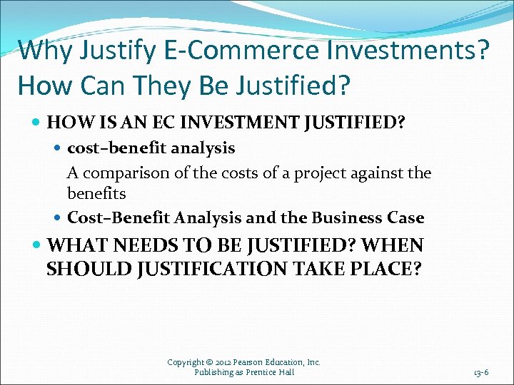 Why Justify E-Commerce Investments? How Can They Be Justified? HOW IS AN EC INVESTMENT