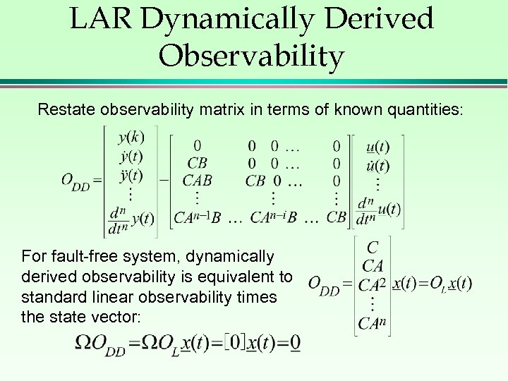 LAR Dynamically Derived Observability Restate observability matrix in terms of known quantities: For fault-free