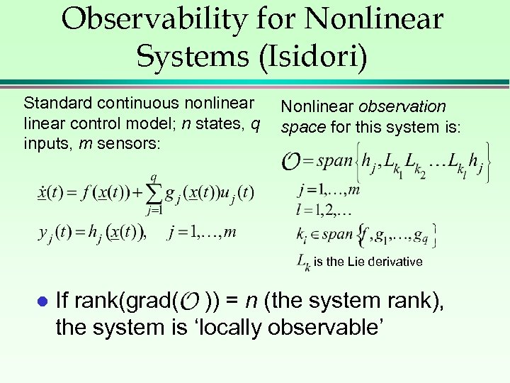 Observability for Nonlinear Systems (Isidori) Standard continuous nonlinear control model; n states, q inputs,