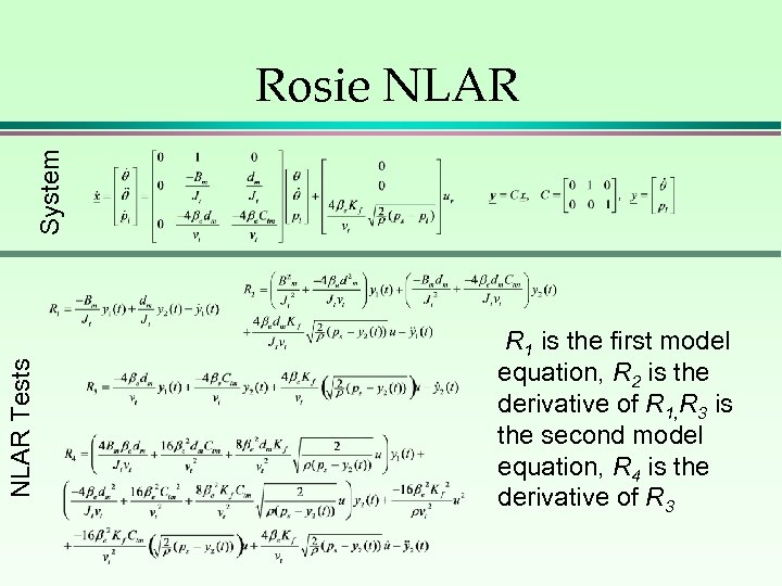 NLAR Tests System Rosie NLAR R 1 is the first model equation, R 2