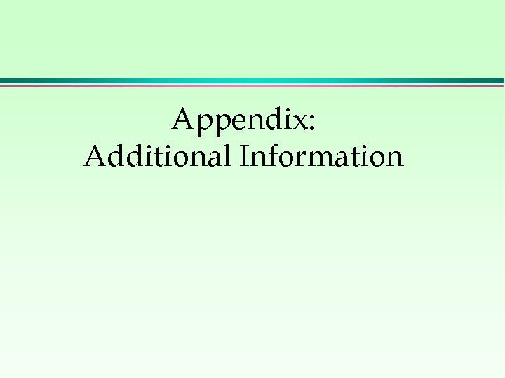 Appendix: Additional Information 