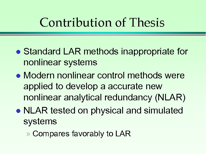 Contribution of Thesis Standard LAR methods inappropriate for nonlinear systems l Modern nonlinear control