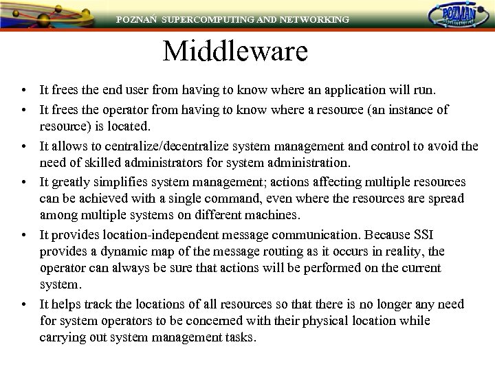 POZNAŃ SUPERCOMPUTING AND NETWORKING Middleware • It frees the end user from having to
