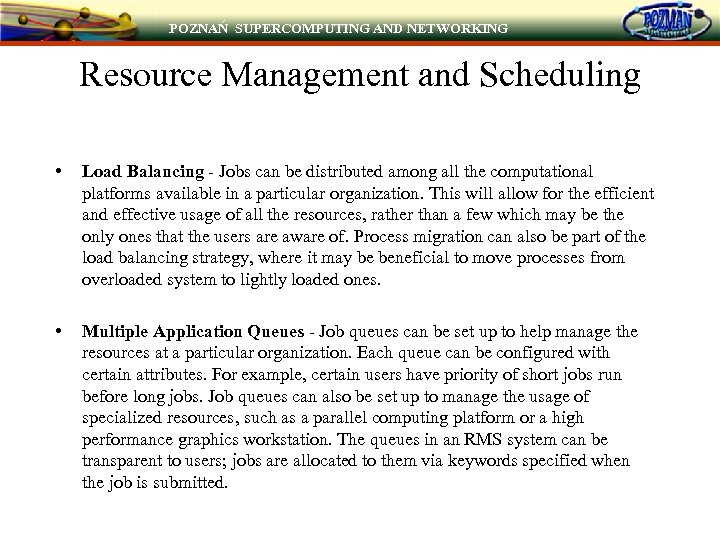 POZNAŃ SUPERCOMPUTING AND NETWORKING Resource Management and Scheduling • Load Balancing - Jobs can