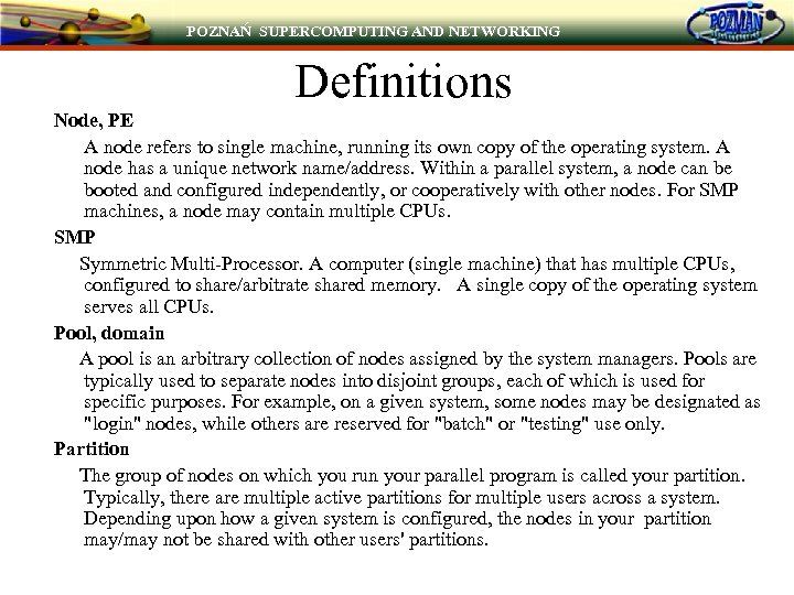 POZNAŃ SUPERCOMPUTING AND NETWORKING Definitions Node, PE A node refers to single machine, running