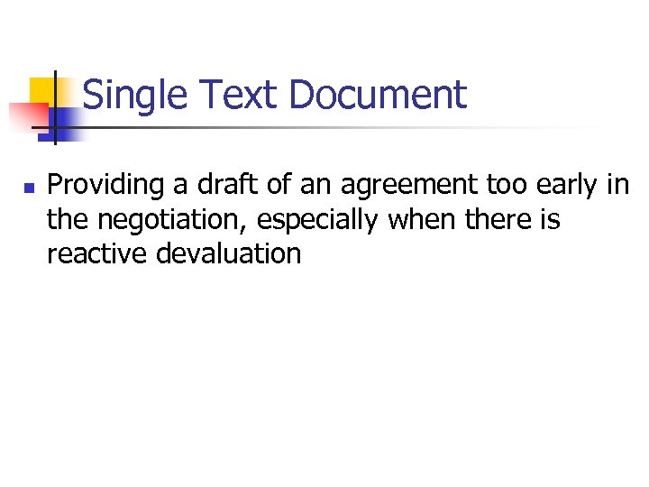 Single Text Document n Providing a draft of an agreement too early in the