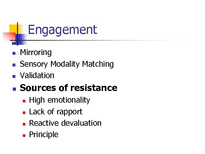 Engagement n Mirroring Sensory Modality Matching Validation n Sources of resistance n n n