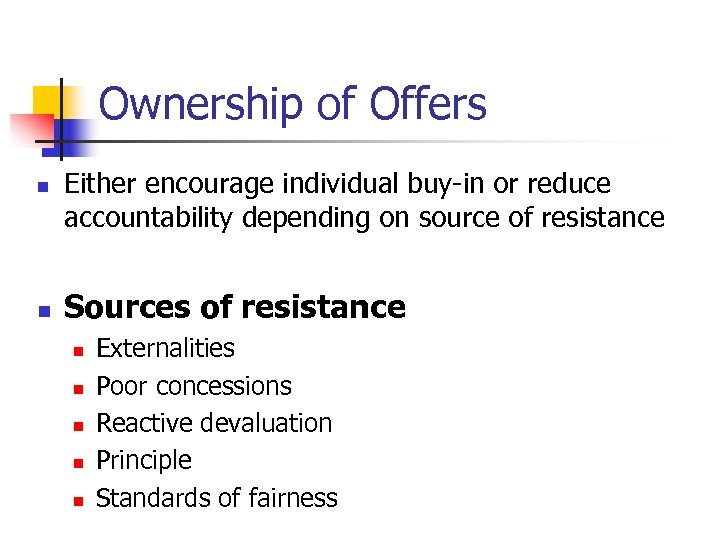 Ownership of Offers n n Either encourage individual buy-in or reduce accountability depending on