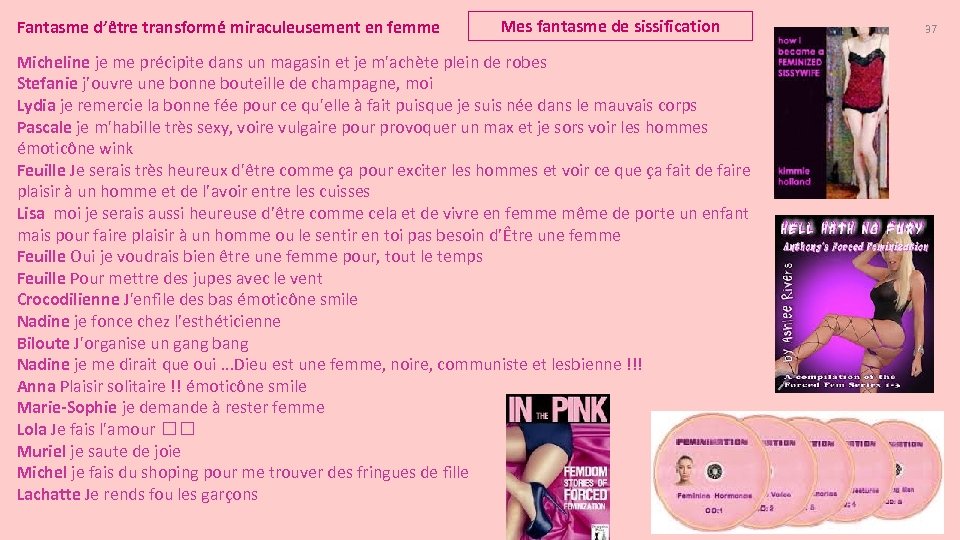 Fantasme d’être transformé miraculeusement en femme Mes fantasme de sissification Micheline je me précipite