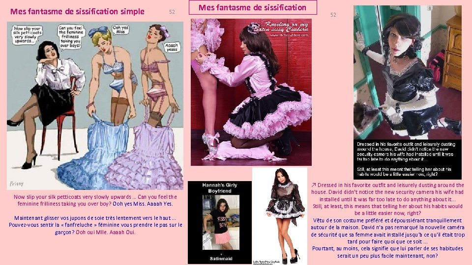 Mes fantasme de sissification simple 52 Now slip your silk petticoats very slowly upwards