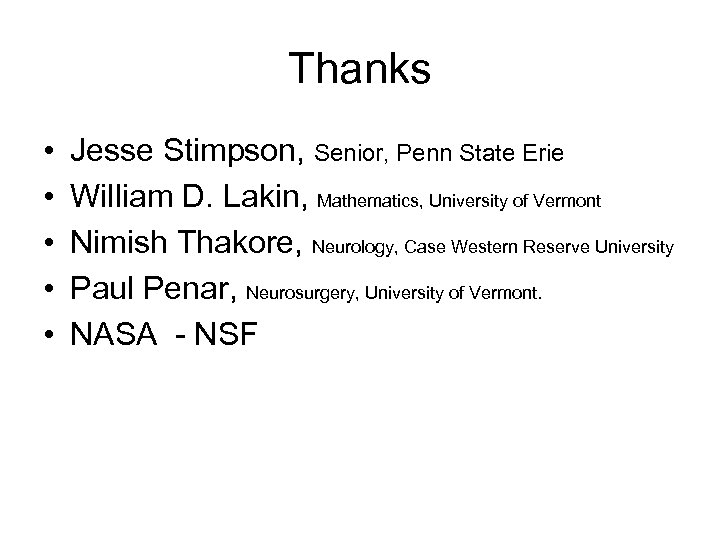Thanks • • • Jesse Stimpson, Senior, Penn State Erie William D. Lakin, Mathematics,