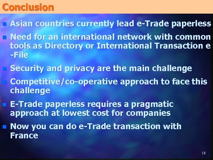 Conclusion n Asian countries currently lead e-Trade paperless n Need for an international network