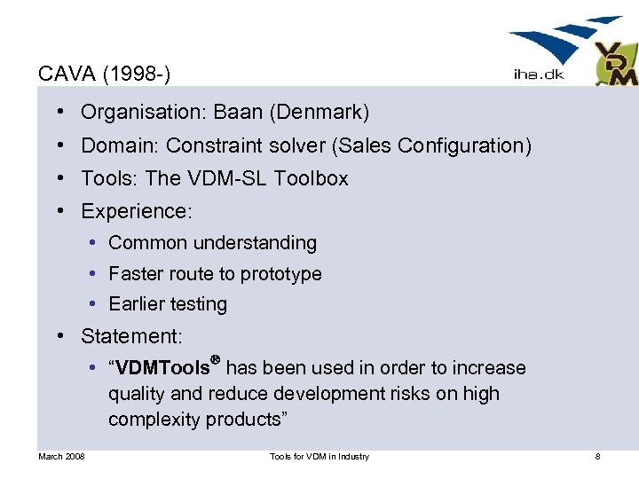 CAVA (1998 -) • Organisation: Baan (Denmark) • Domain: Constraint solver (Sales Configuration) •