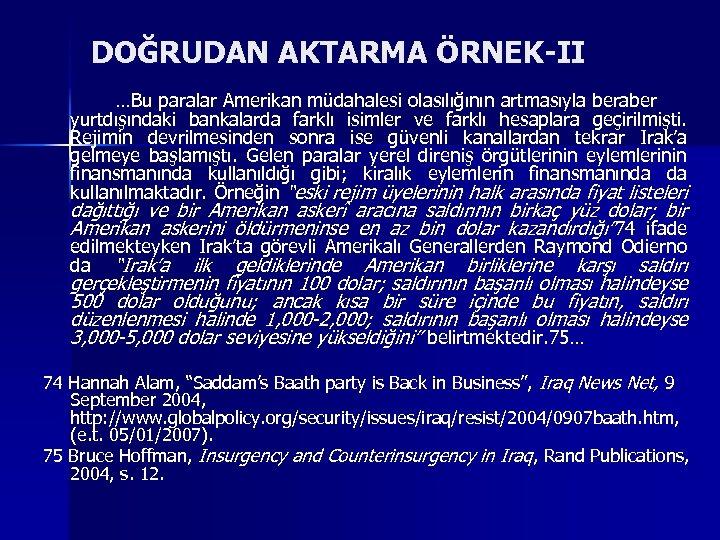 DOĞRUDAN AKTARMA ÖRNEK-II …Bu paralar Amerikan müdahalesi olasılığının artmasıyla beraber yurtdışındaki bankalarda farklı isimler