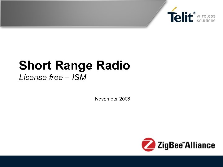 Short Range Radio License free – ISM November 2008 