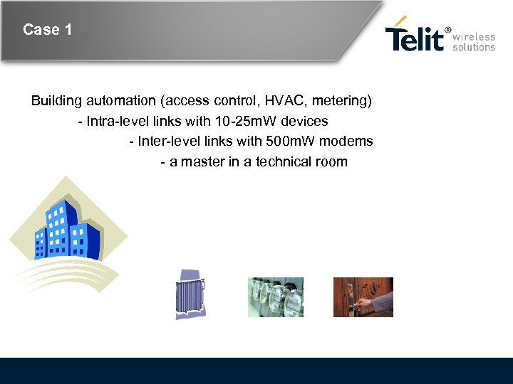 Case 1 Building automation (access control, HVAC, metering) - Intra-level links with 10 -25