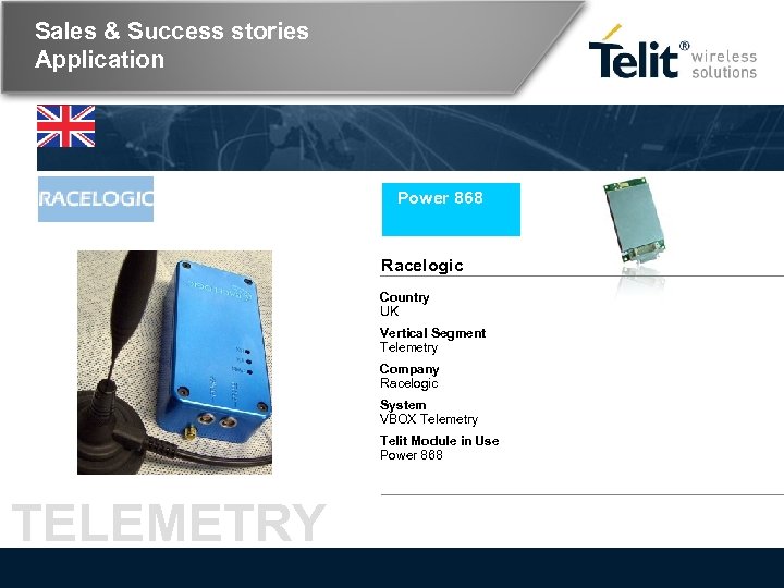 Sales & Success stories Application Power 868 Racelogic Country UK Vertical Segment Telemetry Company