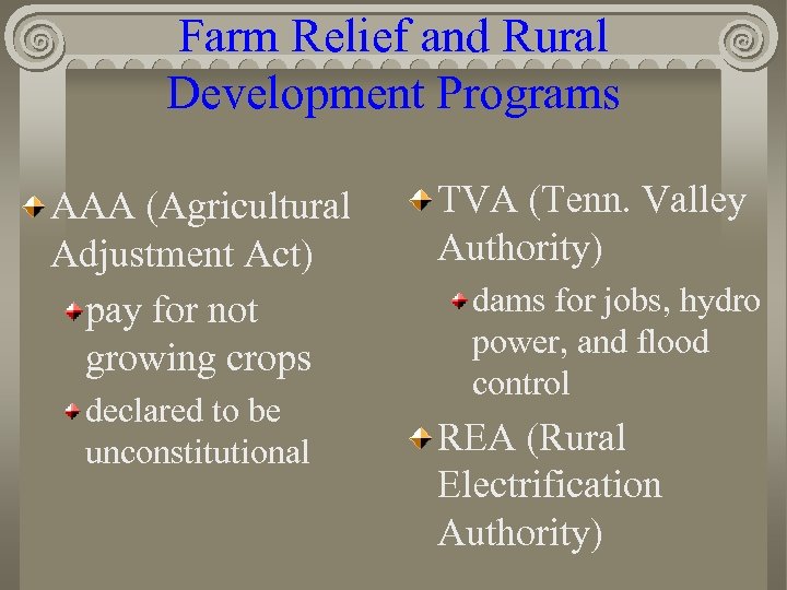Farm Relief and Rural Development Programs AAA (Agricultural Adjustment Act) pay for not growing