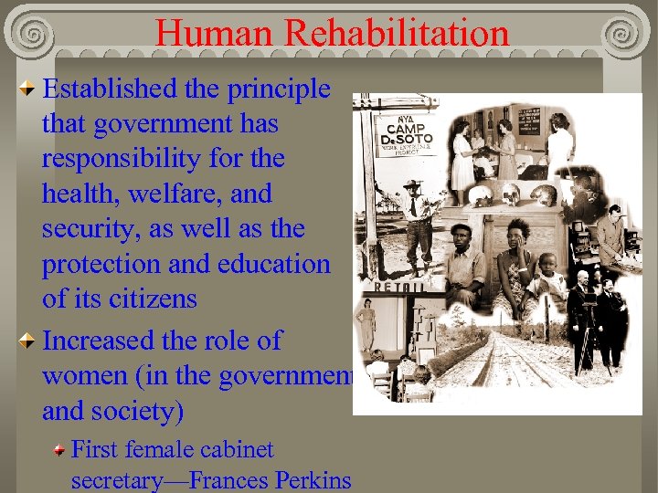 Human Rehabilitation Established the principle that government has responsibility for the health, welfare, and