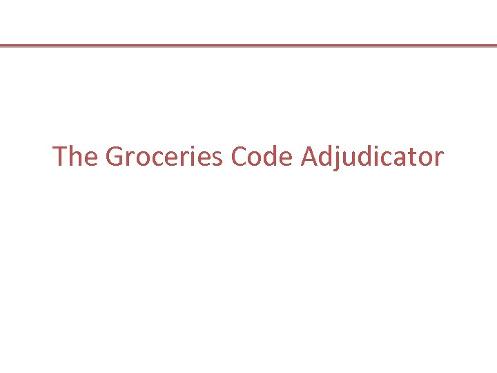 The Groceries Code Adjudicator 