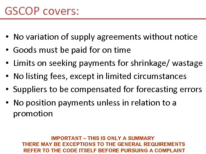 GSCOP covers: • • • No variation of supply agreements without notice Goods must