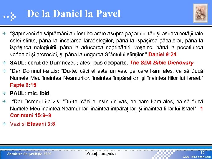 De la Daniel la Pavel “Şaptezeci de săptămâni au fost hotărâte asupra poporului tău