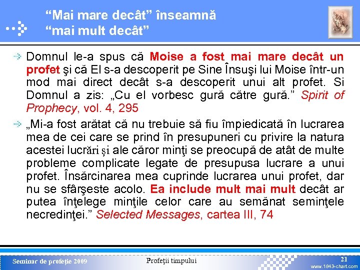 “Mai mare decât” înseamnă “mai mult decât” Domnul le-a spus că Moise a fost